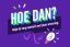 Hoe dan
